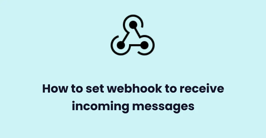 How to set webhook to receive incoming messages