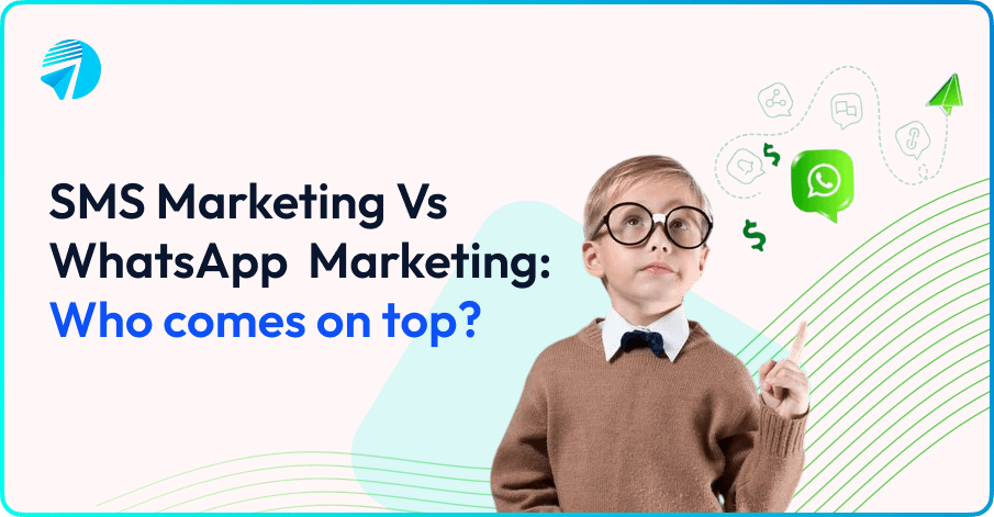 SMS Marketing Vs WhatsApp Marketing_ Who comes on top